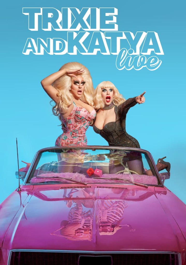 Trixie & Katya Live - The Last Show