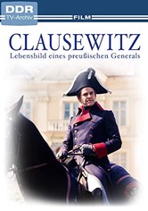 Clausewitz - Lebensbild eines preußischen Generals