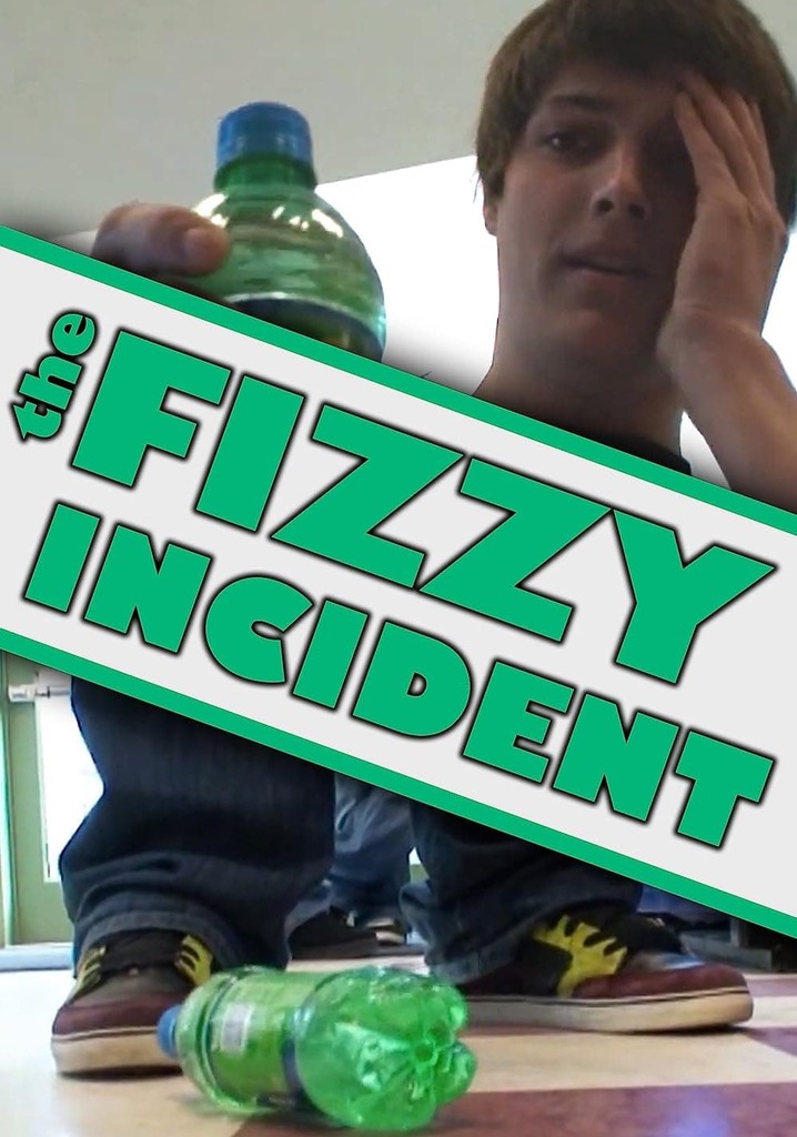 The Fizzy Incident