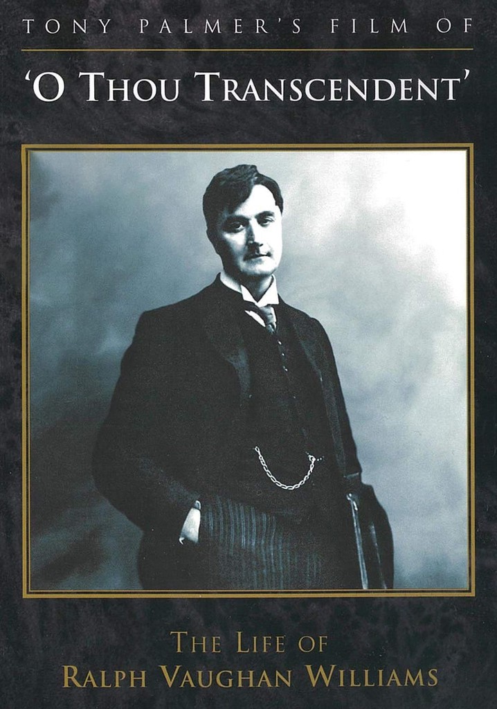 O Thou Transcendent: The Life of Ralph Vaughan Williams