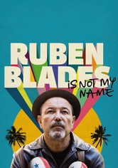 Ruben Blades Is Not My Name