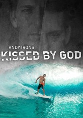 Andy Irons: Kissed by God