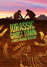 Jurassic Ghost Town: A Mass Murder Mystery