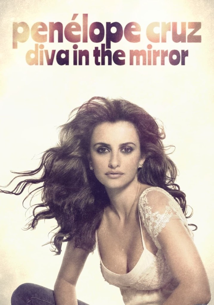 Penélope Cruz: Diva in the Mirror