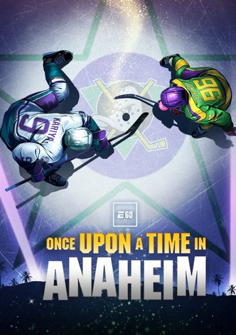 Once Upon a Time in Anaheim