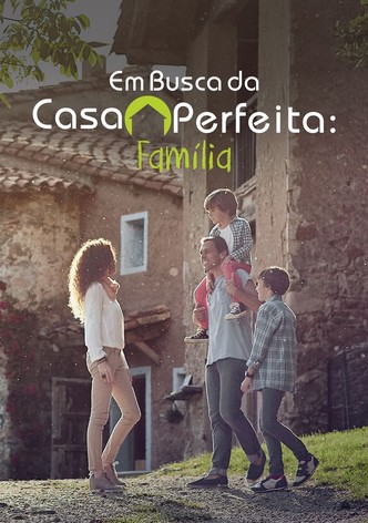 Em Busca da Casa Perfeita: Família
