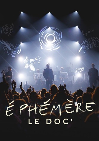 Ephémère, le doc'