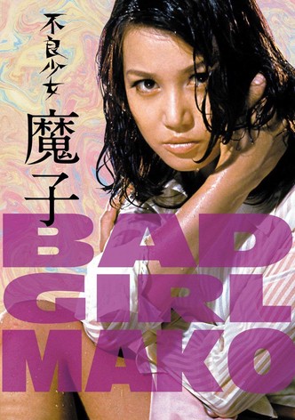 Bad Girl Mako