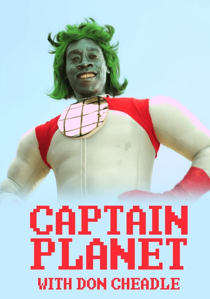 Captain Planet with Don Cheadle
