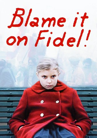 Blame It on Fidel!