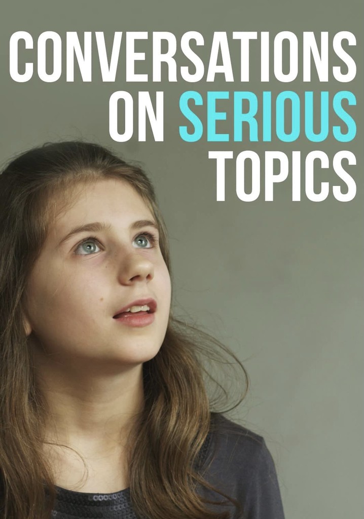 Conversations on Serious Topics