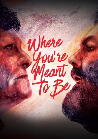 Where You're Meant to Be