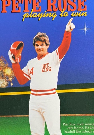 Pete Rose: Playing to Win