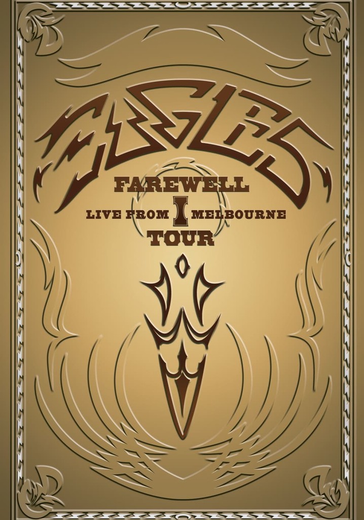 Eagles: Farewell I Tour - Live from Melbourne streaming