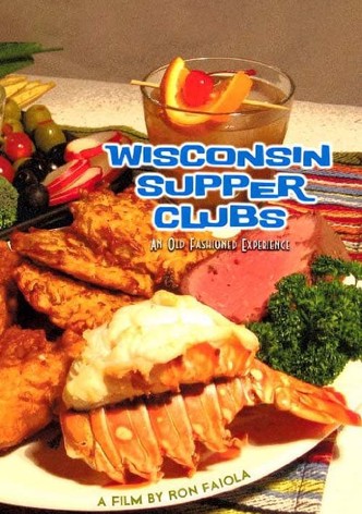 Wisconsin Supper Clubs: An Old Fashioned Experience