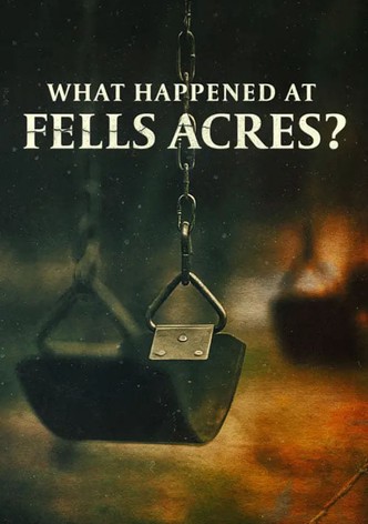 What Happened at Fells Acres?