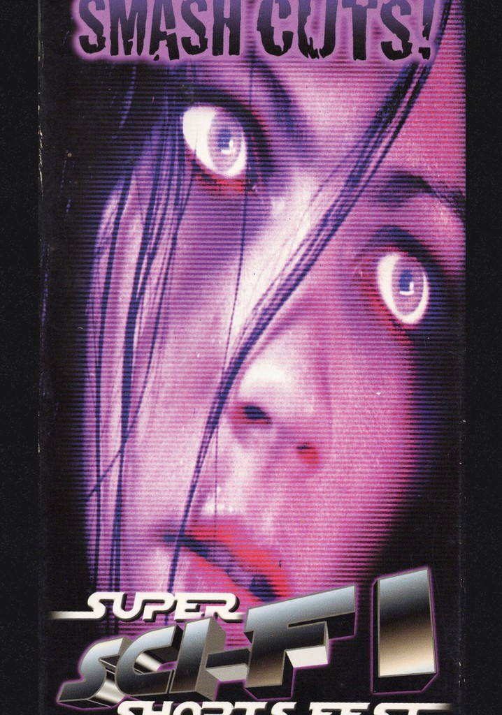 Smash Cuts! Super Sci-Fi Shorts Fest