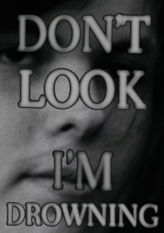 Don't Look I'm Drowning