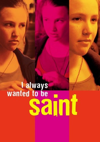 I Always Wanted to Be a Saint