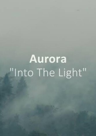 AURORA: Into The Light