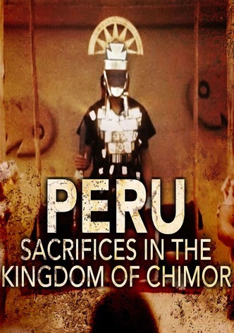 Peru - Sacrifices in the Kingdom of Chimor