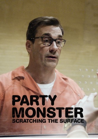 Party Monster: Scratching the Surface