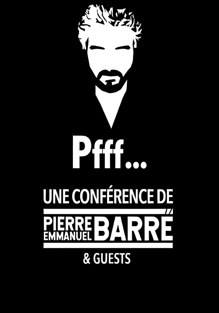 Pfff... A lecture by Pierre-Emmanuel Barré & Guests
