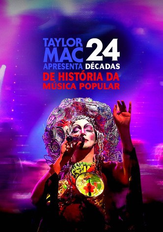 Taylor Mac Apresenta: 24 Décadas de História da Música Popular