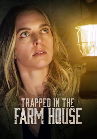 Trapped in the Farmhouse