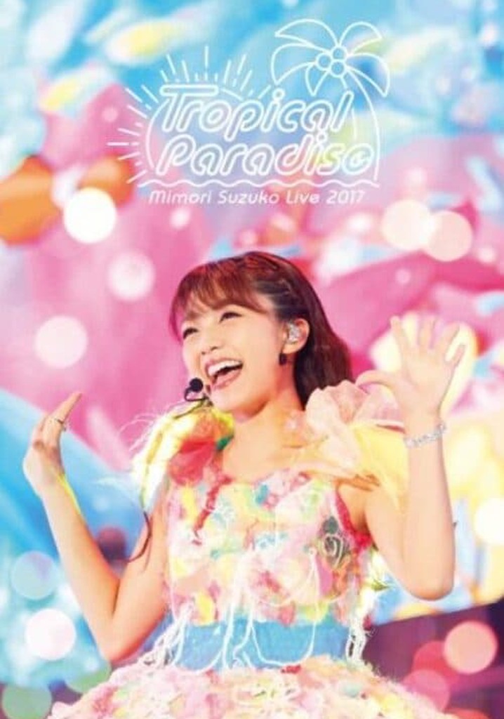 Mimori Suzuko LIVE 2017 "Tropical Paradise"