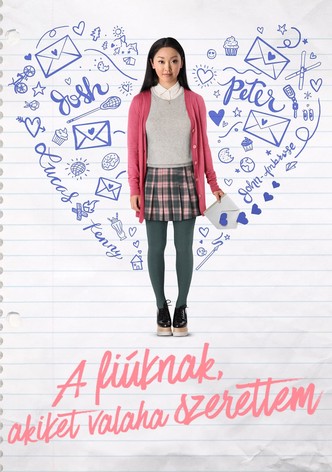 A fiúknak, akiket valaha szerettem