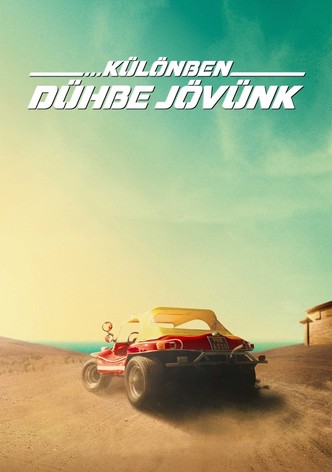 Különben dühbe jövünk