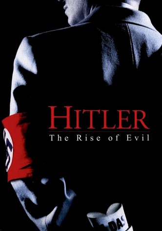 Hitler: The Rise of Evil