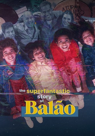The Superfantastic Story of Balão