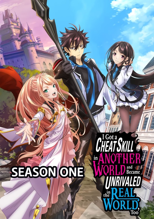 I Got a Cheat Skill in Another World and Became Unrivaled in The Real World,  Too The Princess and the Assassin - Watch on Crunchyroll