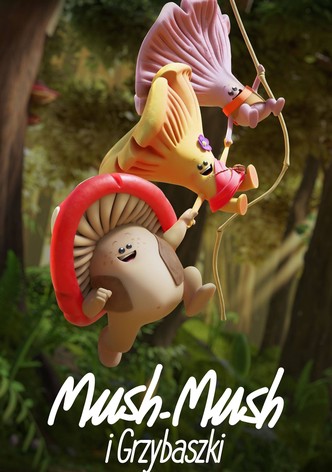 Mush-Mush i Grzybaszki