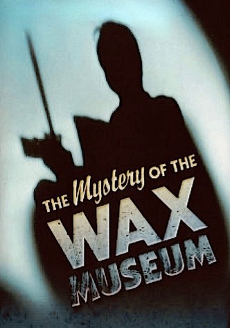 Mystery of the Wax Museum