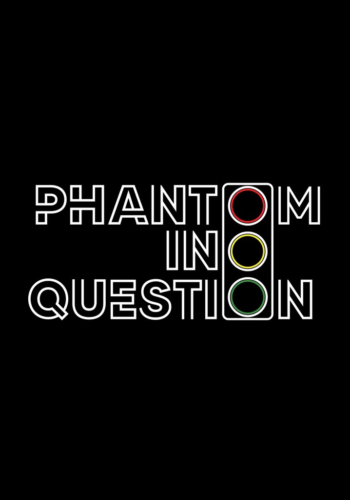 Phantom in Question
