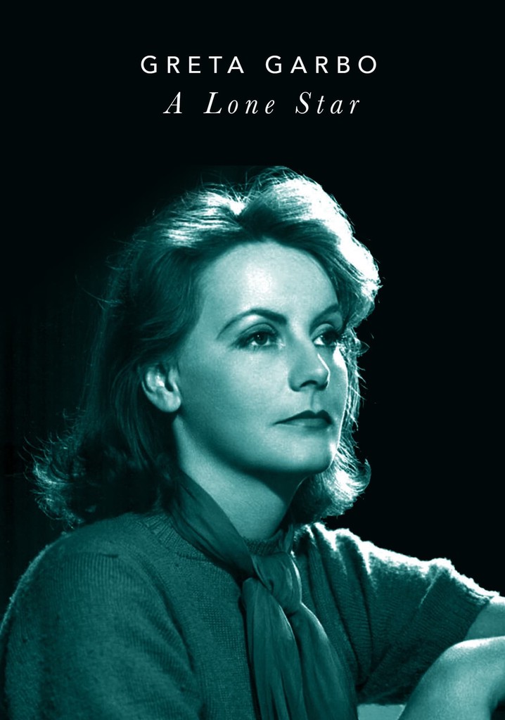 Greta Garbo: A Lone Star