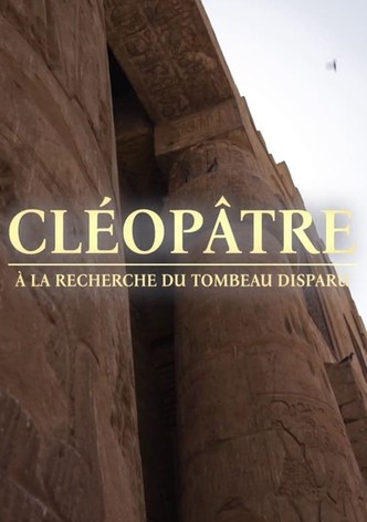 Cléopâtre, à la recherche du tombeau disparu