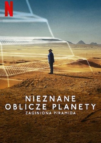 Nieznane oblicze planety: Zaginiona piramida