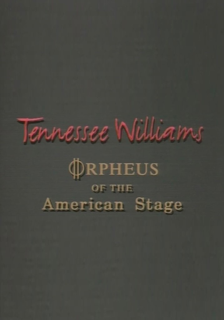 Tennessee Williams: Orpheus of the American Stage