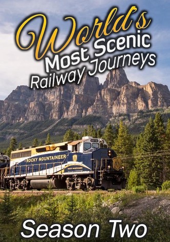 World's Most Scenic Railway Journeys S2