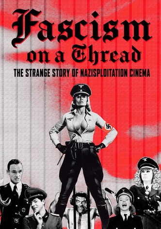 Fascism on a Thread- The Strange Story of Nazisploitation Cinema