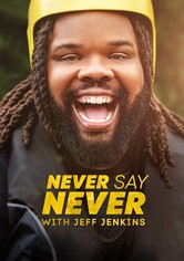 Never Say Never with Jeff Jenkins