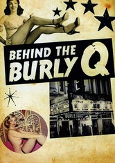 Behind the Burly Q