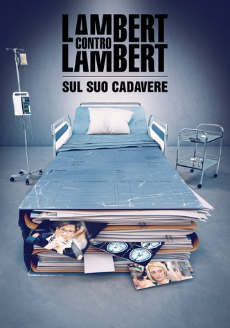 Lambert contro Lambert: sul suo cadavere