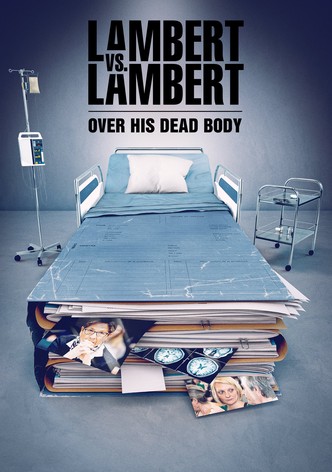 Lambert vs. Lambert: Over his dead body