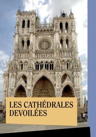 Les Cathédrales dévoilées