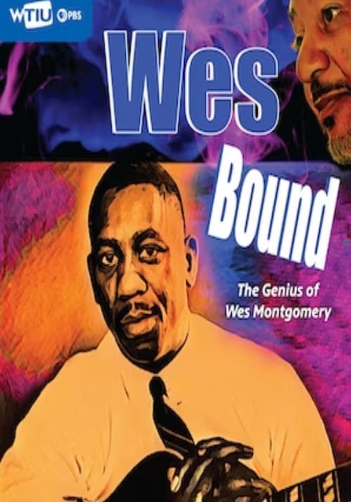 Wes Bound: The Genius of Wes Montgomery